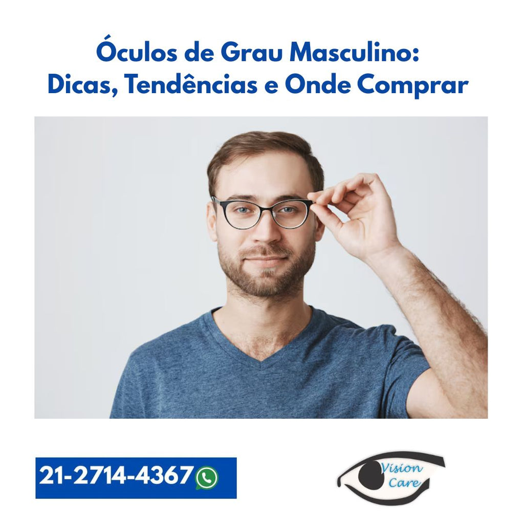 Óculos de Grau Masculino: Dicas, Tendências e Onde Comprar