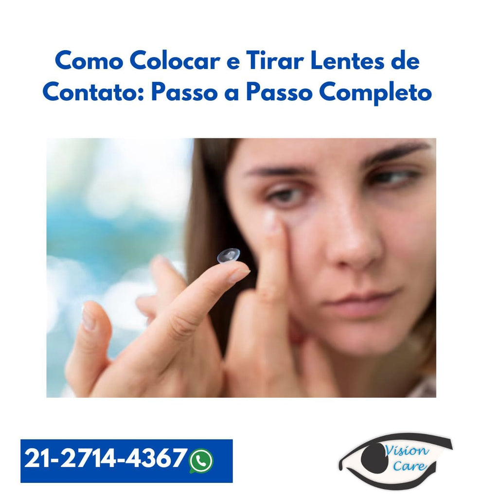 Como Colocar e Tirar Lentes de Contato: Passo a Passo Completo