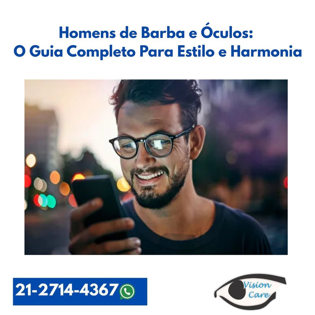 Homens de Barba e Óculos: O Guia Completo Para Estilo e Harmonia