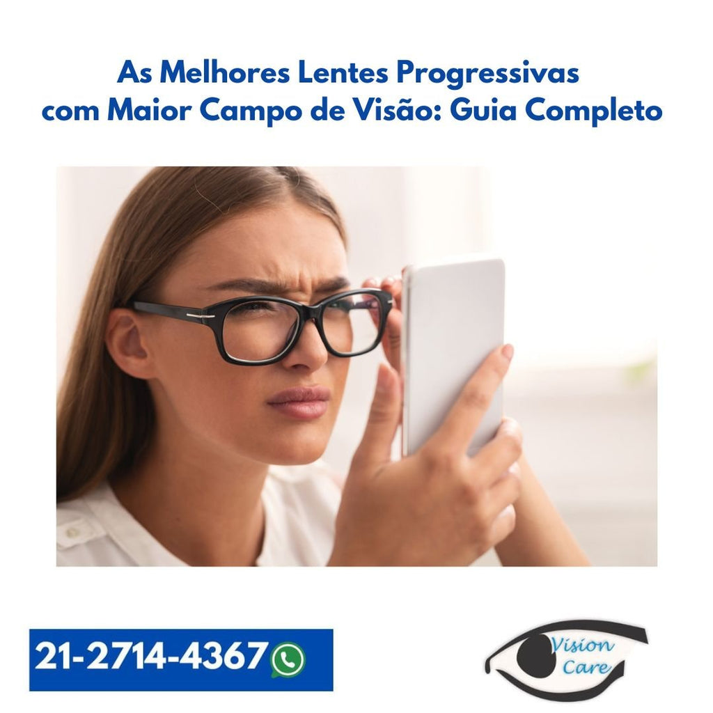 As Melhores Lentes Progressivas com Maior Campo de Visão: Guia Completo