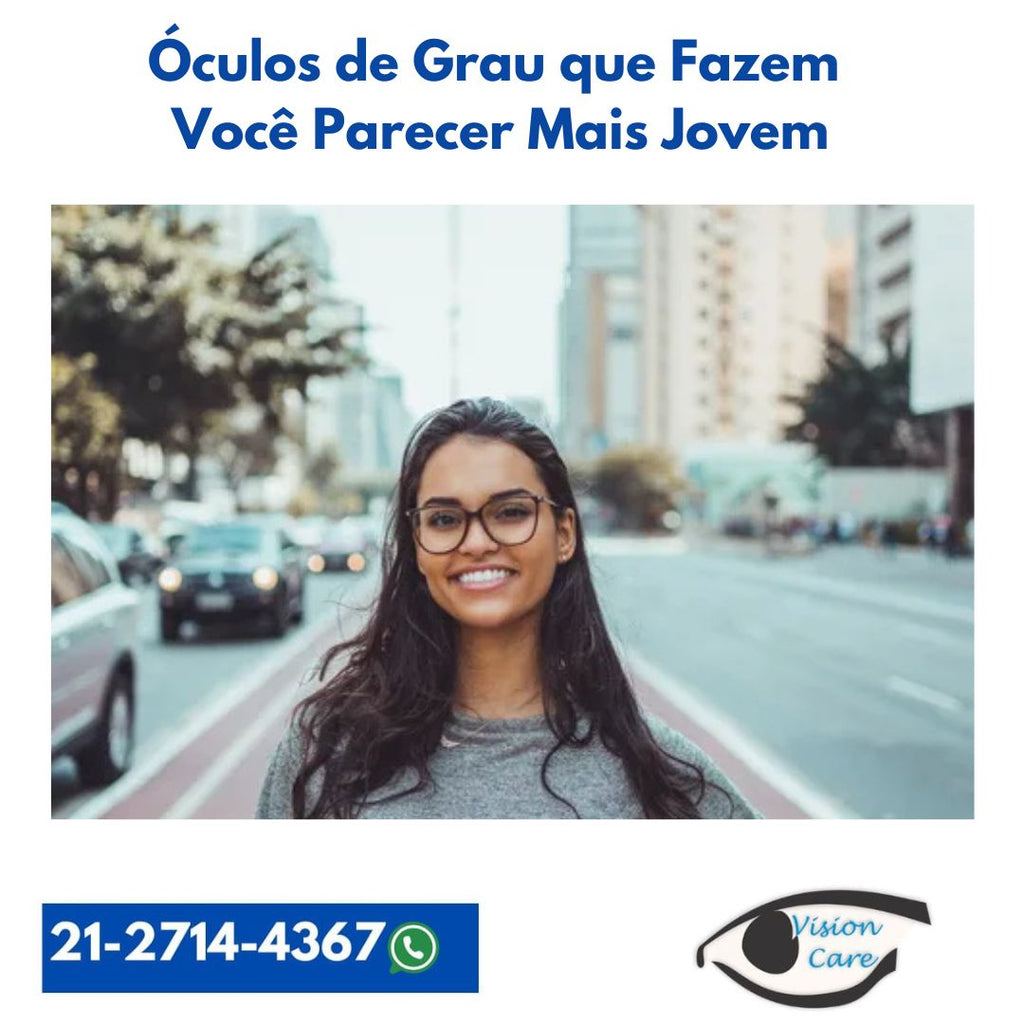 Óculos de Grau que Fazem Você Parecer Mais Jovem