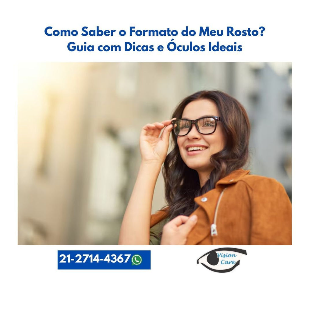 Como Saber o Formato do Meu Rosto? Guia com Dicas e Óculos Ideais