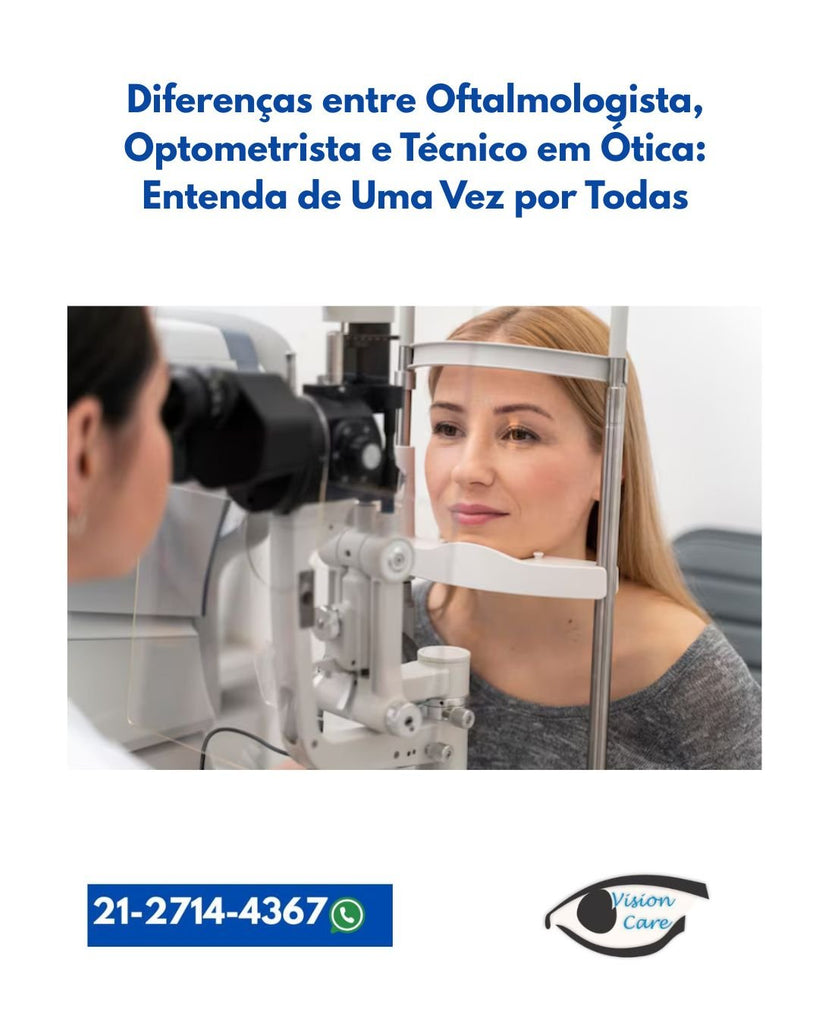 Diferença entre Oftalmologista, Optometrista e Técnico