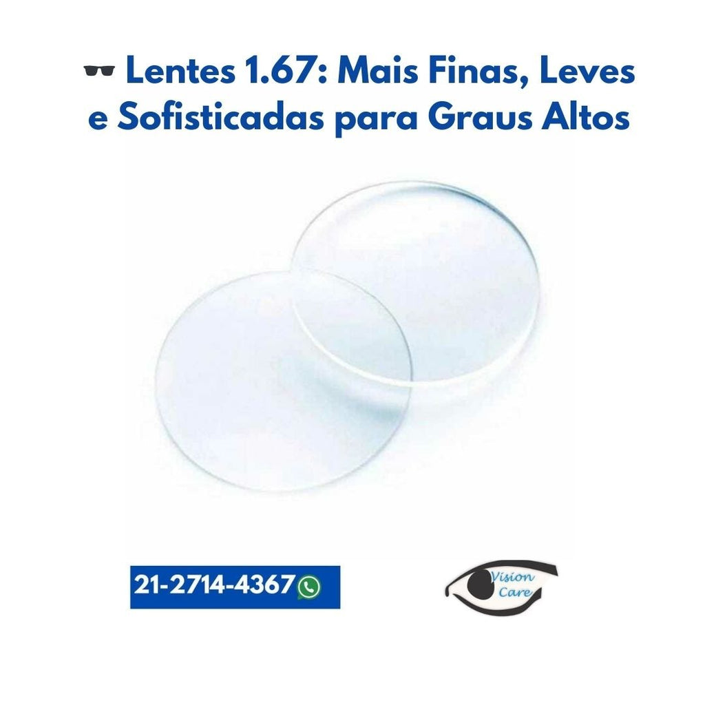 Lentes 1.67: Modelos, Marcas e Benefícios para Grau Alto