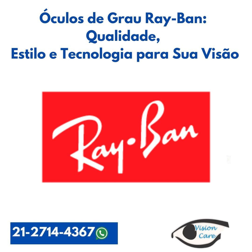 Óculos de Grau Ray-Ban: Qualidade, Estilo e Tecnologia para Sua Visão