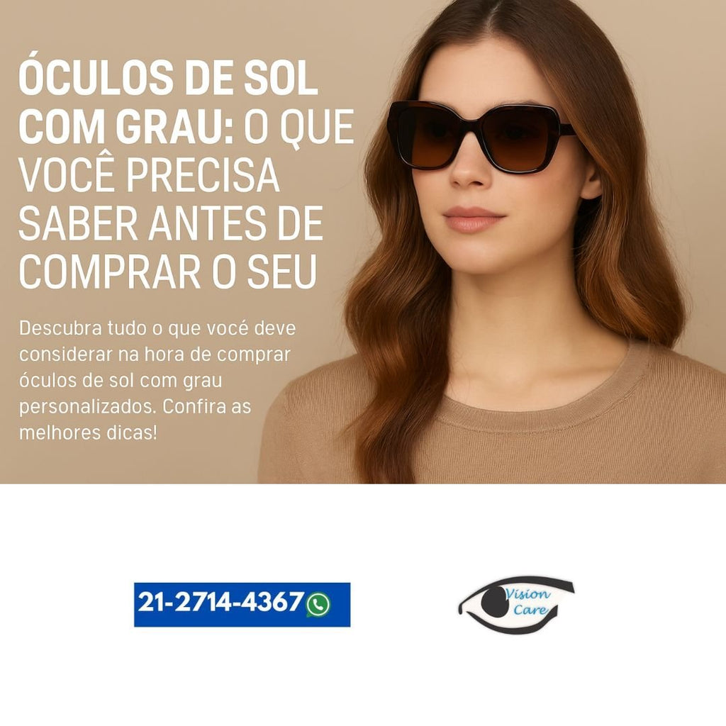 Óculos de Sol com Grau: O Que Você Precisa Saber Antes de Comprar o Seu