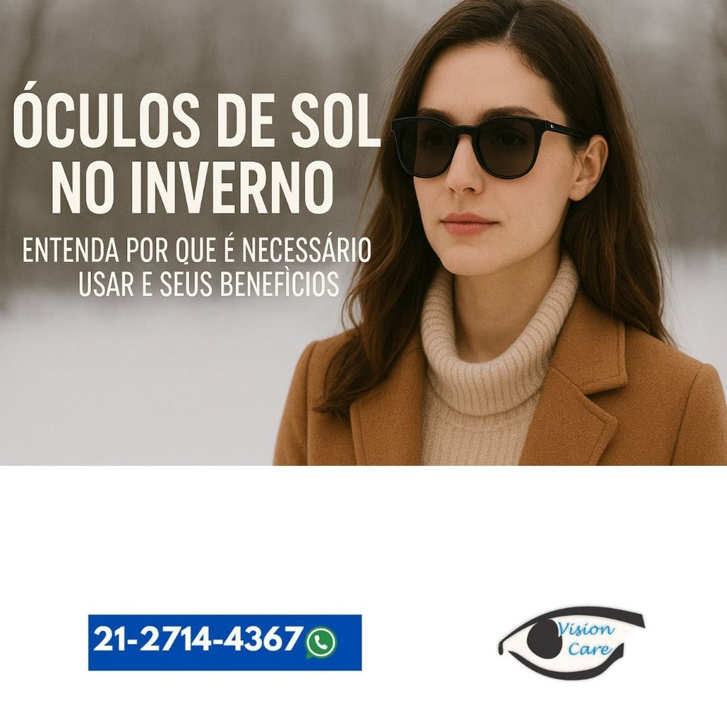 Óculos de Sol no Inverno: Entenda Por Que É Necessário Usar e Seus Benefícios