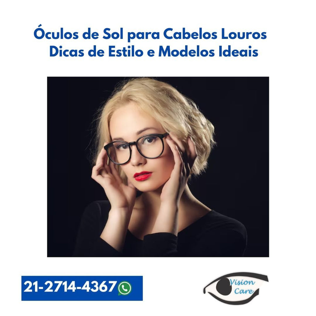 Óculos de Sol para Cabelos Louros – Dicas de Estilo e Modelos Ideais