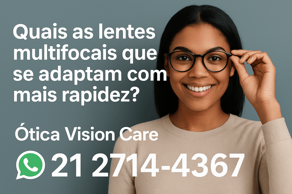 Quais as Lentes Multifocais que se Adaptam com Mais Rapidez?