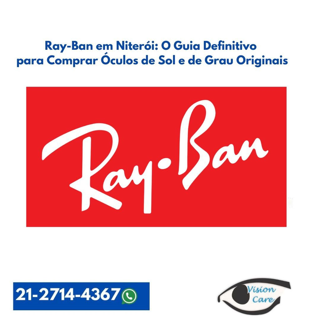 Ray-Ban em Niterói: O Guia Definitivo para Comprar Óculos de Sol e de Grau Originais
